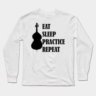 Eat Sleep Practice Repeat: Bass Long Sleeve T-Shirt